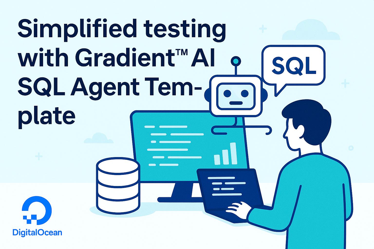 Simplified testing with Gradient™ AI SQL Agent Template